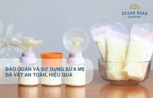 Bảo quản và sử dụng sữa mẹ đã vắt an toàn, hiệu quả