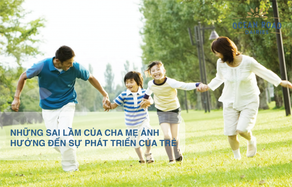 Những Sai Lầm Của Cha Mẹ Ảnh Hưởng Đến Sự Phát Triển Của Trẻ