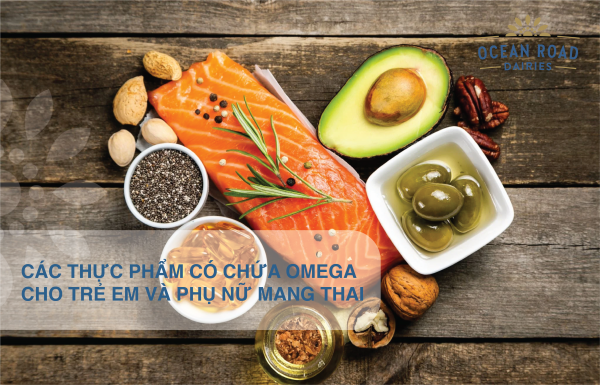 Các Thực Phẩm Có Chứa Omega Cho Trẻ Em Và Phụ Nữ Mang Thai