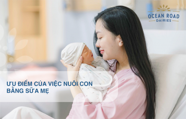 Ưu điểm của việc nuôi con bằng sữa mẹ
