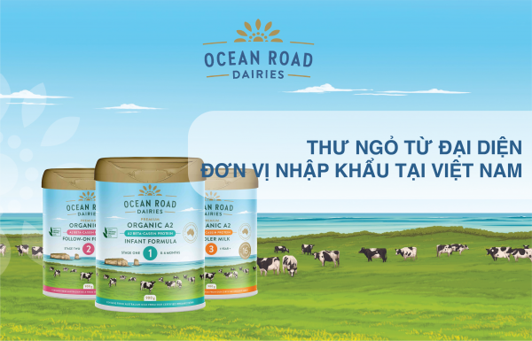 THÔNG TIN CHÍNH THỨC TỪ NHÃN HÀNG OCEAN ROAD DAIRIES VÀ THƯ NGỎ TỪ ĐẠI DIỆN ĐƠN VỊ NHẬP KHẨU TẠI VIỆT NAM