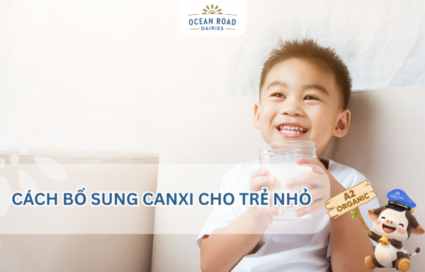 Cách bổ sung Canxi cho trẻ nhỏ 