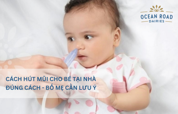 Cách hút mũi cho bé tại nhà đúng cách - Bố mẹ cần lưu ý! 