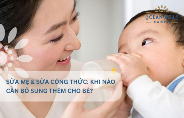 Sữa mẹ & sữa công thức: Khi nào cần bổ sung thêm cho bé?