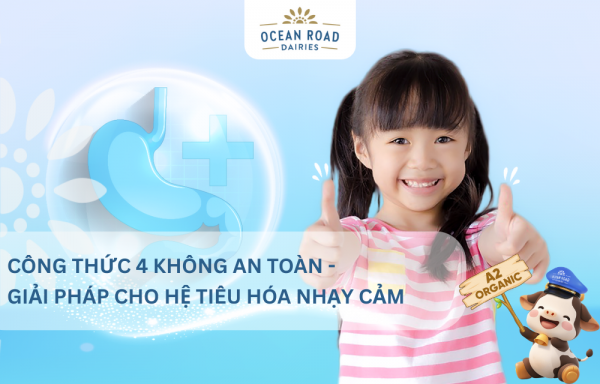 Công thức 4 KHÔNG an toàn cho bé - Giải pháp nhẹ nhàng cho hệ tiêu hóa nhạy cảm