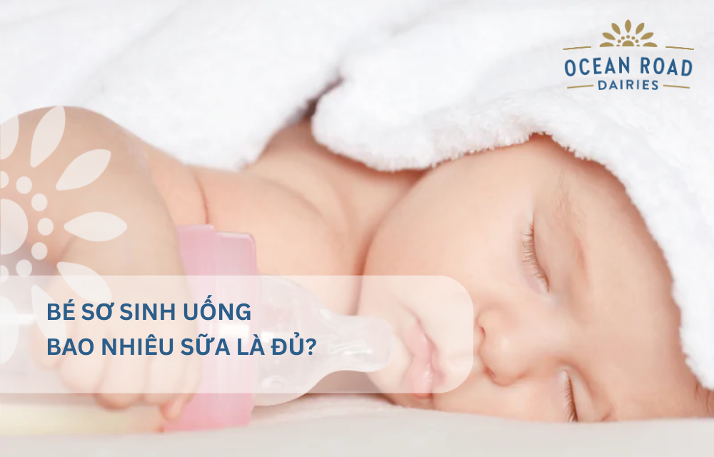 Bé sơ sinh uống bao nhiêu sữa là đủ?