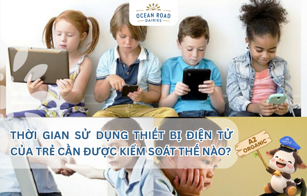 Thời gian sử dụng thiết bị điện tử của trẻ cần được kiểm soát thế nào?